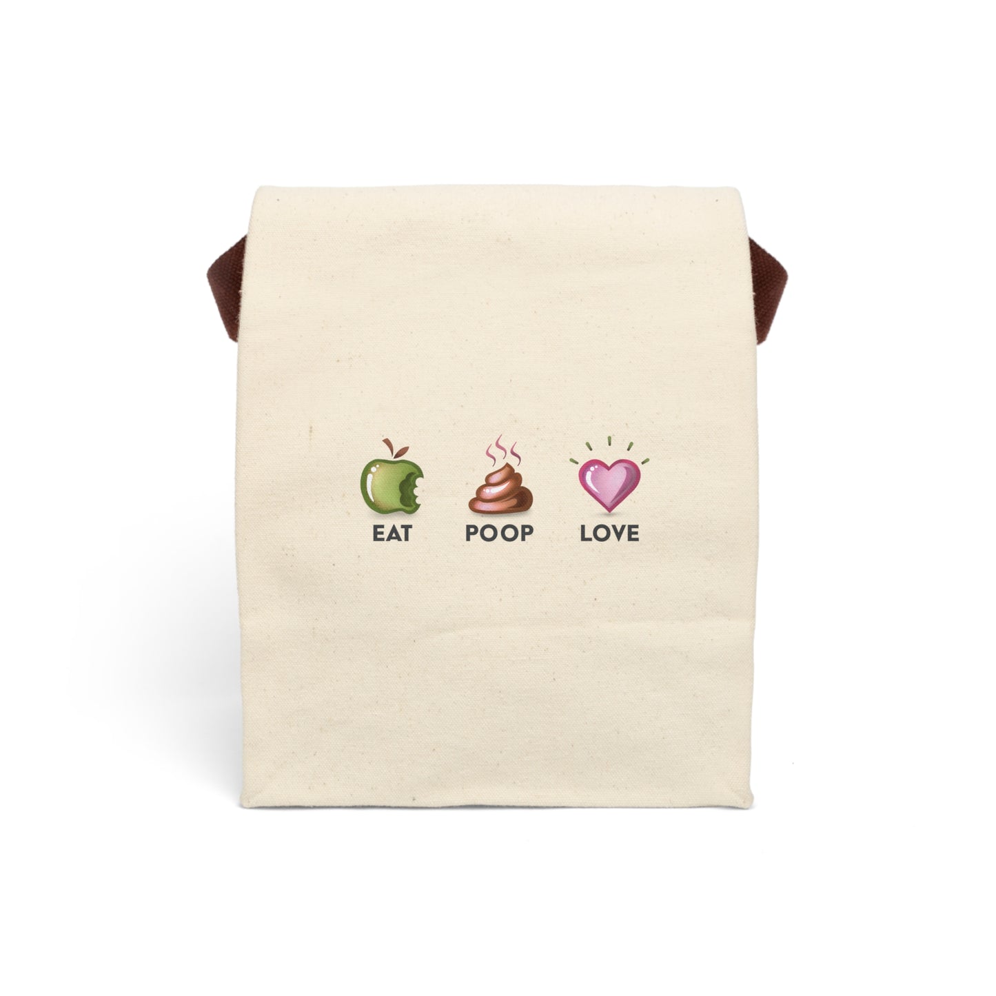 Eat Poop Love Funny Inspirational Quote Canvas Lunch Bag With Strap