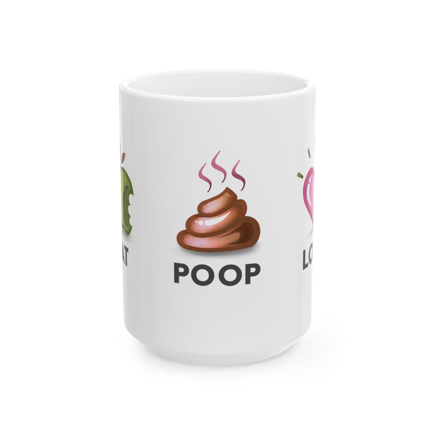 Eat Poop Love Inspirational Quote Ceramic Mug, (11oz, 15oz)